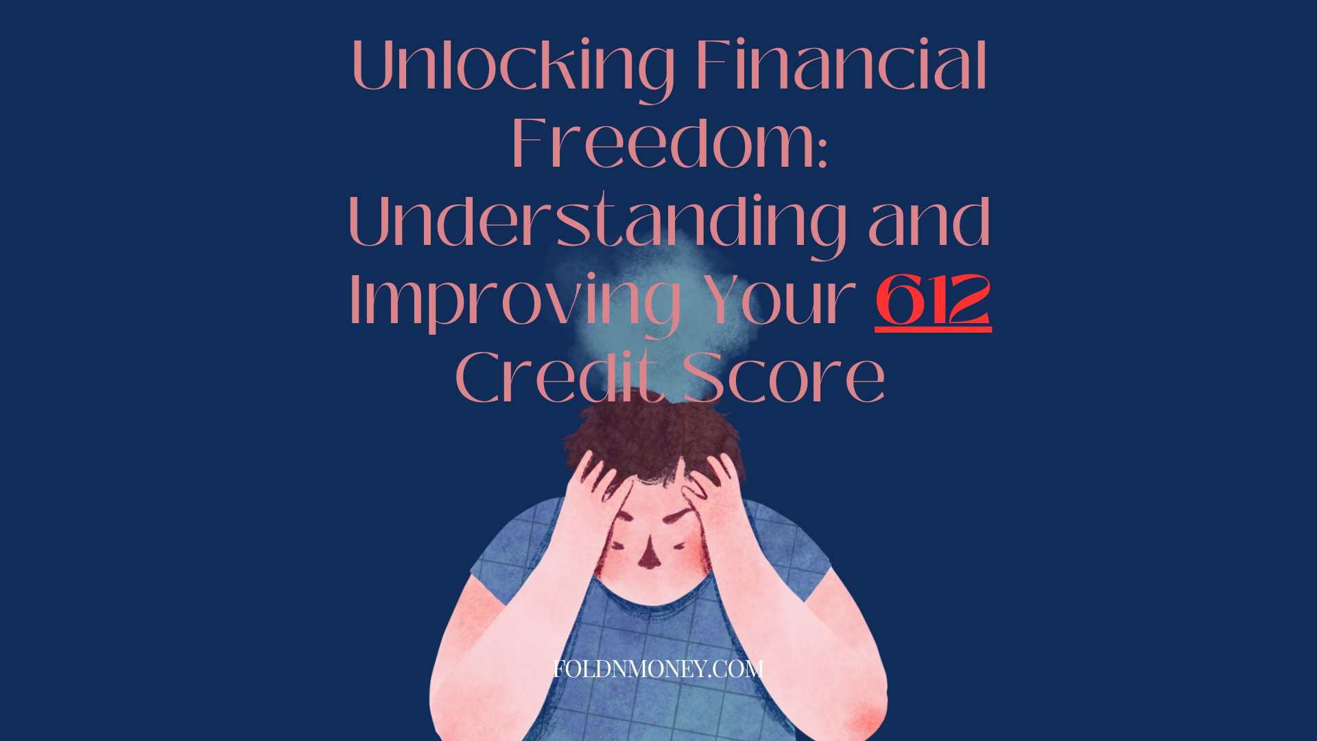 Improving Your 612 Credit Score https://foldnmoney.com/wp-content/uploads/2023/11/612.png