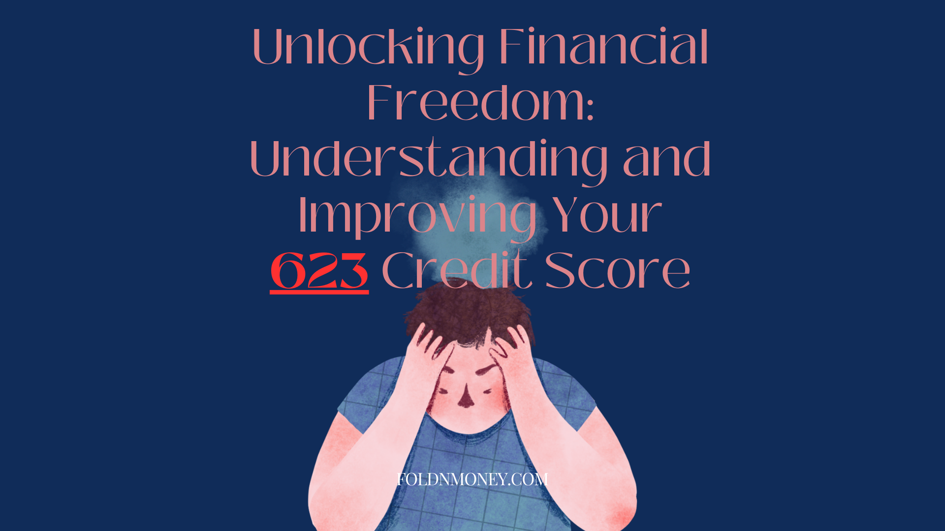 Improving Your 623 Credit Score https://foldnmoney.com/wp-content/uploads/2023/11/623.png