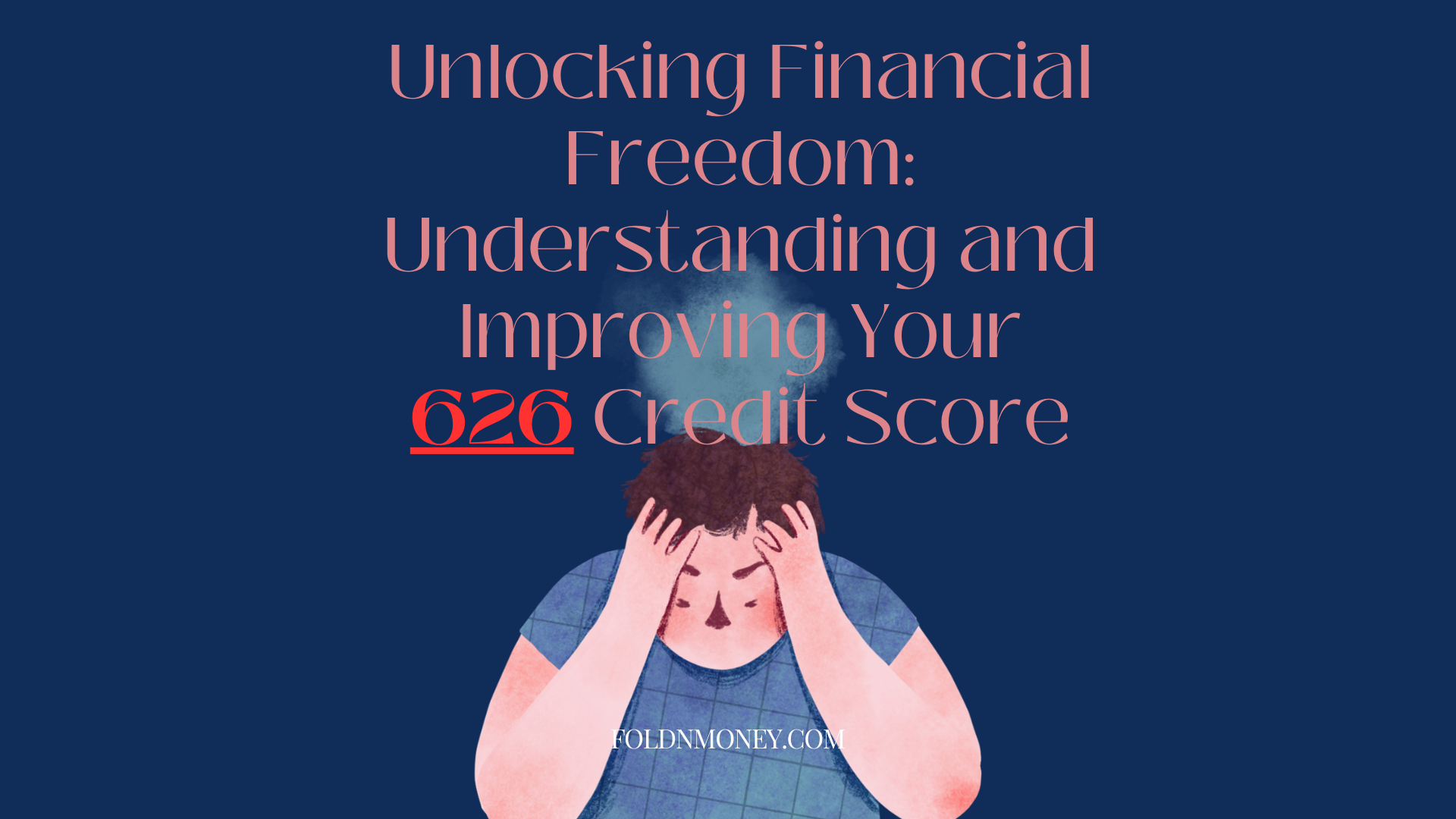 Improving Your 626 Credit Score https://foldnmoney.com/wp-content/uploads/2023/11/626.png