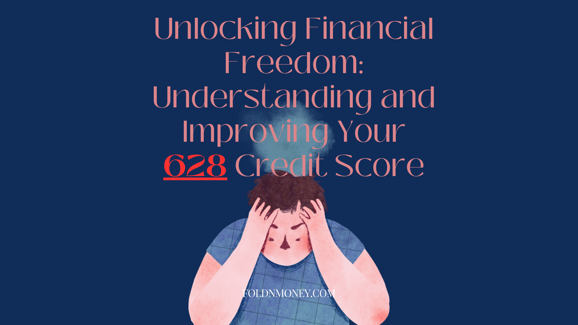 Improving Your 628 Credit Score https://foldnmoney.com/wp-content/uploads/2023/11/628.png