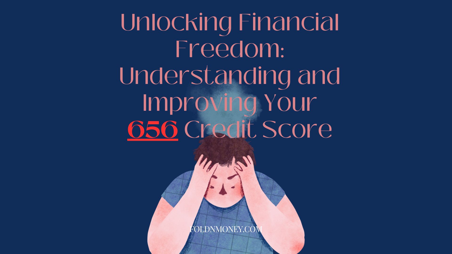 Improving Your 656 Credit Score https://foldnmoney.com/wp-content/uploads/2023/11/656.png