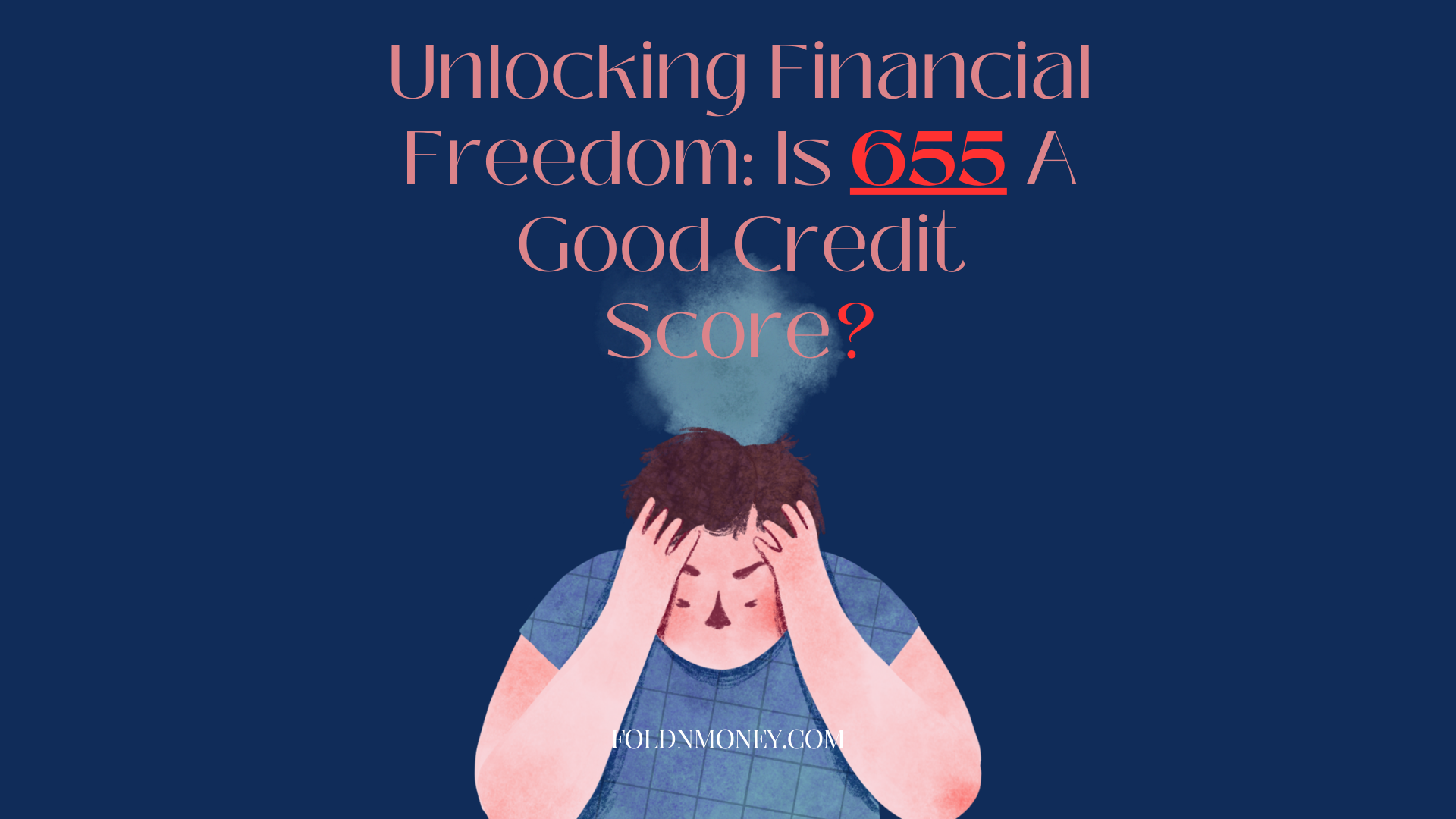 Unlocking Financial Freedom: Is 655 A Good Credit Score? https://foldnmoney.com/wp-content/uploads/2023/11/is-655.png