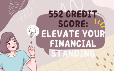 552 Credit Score: Elevate Your Financial Standing