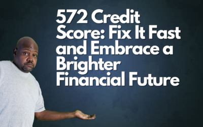 572 Credit Score? No More! Conquer Your Way to Freedom